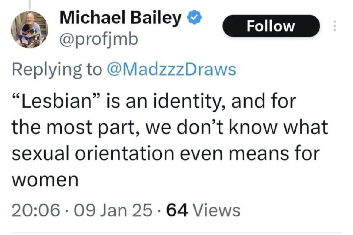 blackbirdpeeja's tweet photo. Michael Bailey is a dickhead and its time more people had the courage to cut the cord from any organizations he is part of.
If the denial of childhood sexual assault survivors ability to remember isn’t enough, maybe turning lesbians into one dimensional characters will do it. https://t.co/CwKR431UHb