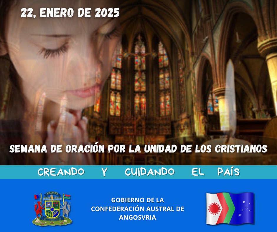 Gobierno de Angosvria: 
Semana de Oración por la Unidad de los Cristianos , 22 de enero de 2025 
#Angosvria #Micronations #Micronaciones #UnidadDeLosCristianos
