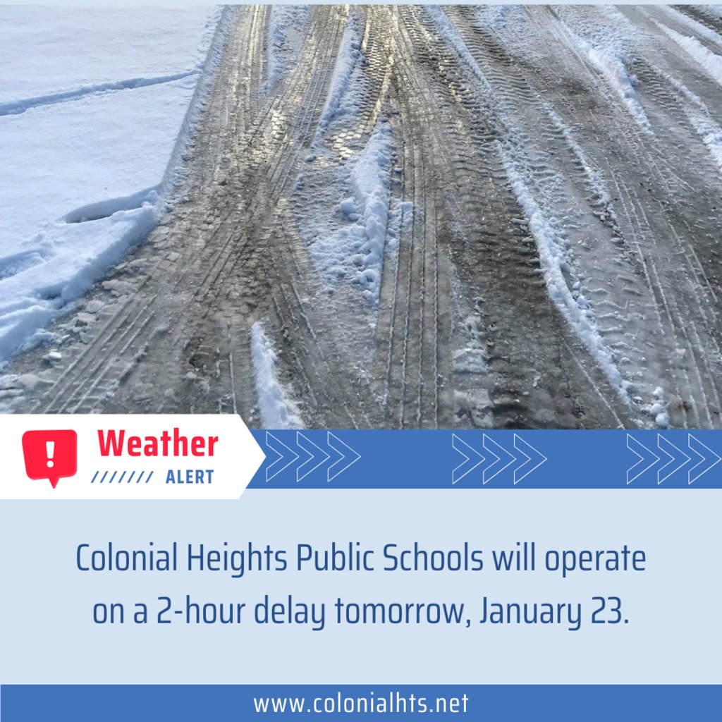 Colonial Heights Public Schools will operate on a 2-hour delay tomorrow, January 23rd.