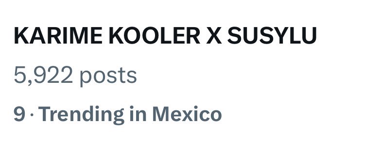 KarimeUp's tweet photo. KARIME KOOLER X SUSYLU ya está en el Top 10 de tendencias en México 🇲🇽 . https://t.co/f12SsAu7ED
