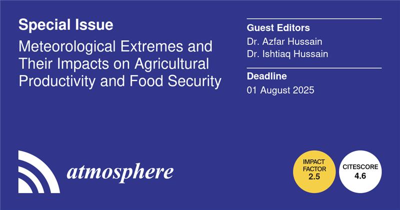 📢#Special_Issue Call for Submissions  

🌟Meteorological Extremes and Their Impacts on #Agricultural Productivity and #Food Security
📝Leading by Dr. Azfar Hussain and Dr. Ishtiaq Hussain
👉mdpi.com/si/222326

#climate #monsoon #hydrology #foodsecurity #adaptation #landuse