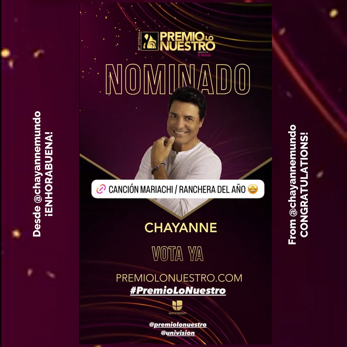 Felicidades a <a href="/CHAYANNEMUSIC/">CHAYANNE</a>  por la nominación en "Canción Mariachi/ Ranchera del Año" con #NecesitoUnSegundo en
<a href="/premiolonuestro/">Premio Lo Nuestro</a>  , vota en premiolonuestro.com #PremioLoNuestro
<a href="/Univision/">Univision</a> Congratulations ! Vote for him