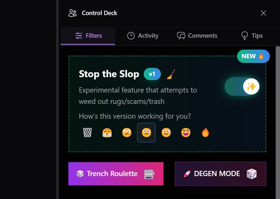 TRENCHBUDDY NEEDS YOUR HELP! I am trying to improve the ML model with the quickness to weed out as many rugs, scams, etc. Accordingly, I need to iterate quickly. 

In the last release, I introduced 'Stop the Slop' mode, which enabled a fixed algorithm change that made the results