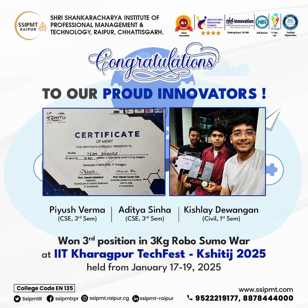 Innovation meets excellence! 🚀✨
 Congratulations to our brilliant minds for securing 3rd position in the 3Kg #RoboSumoWar at #IITKharagpur TechFest – #Kshitij2025. Your dedication and ingenuity make us proud! 💡🏆

#SSIPMT #ProudInnovators #TechFest2025 #EngineeringExcellence
