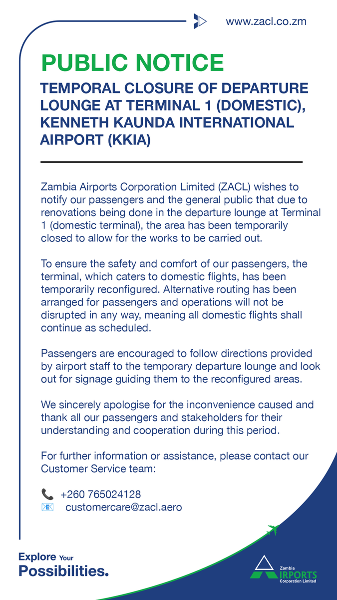 NOTICE: TEMPORAL CLOSURE OF DEPARTURE LOUNGE AT TERMINAL 1 (DOMESTIC), KENNETH KAUNDA INTERNATIONAL AIRPORT (KKIA)

We wish to inform our passengers and the general public that due to renovations being done in the departure lounge at Terminal 1 (domestic terminal), the area has