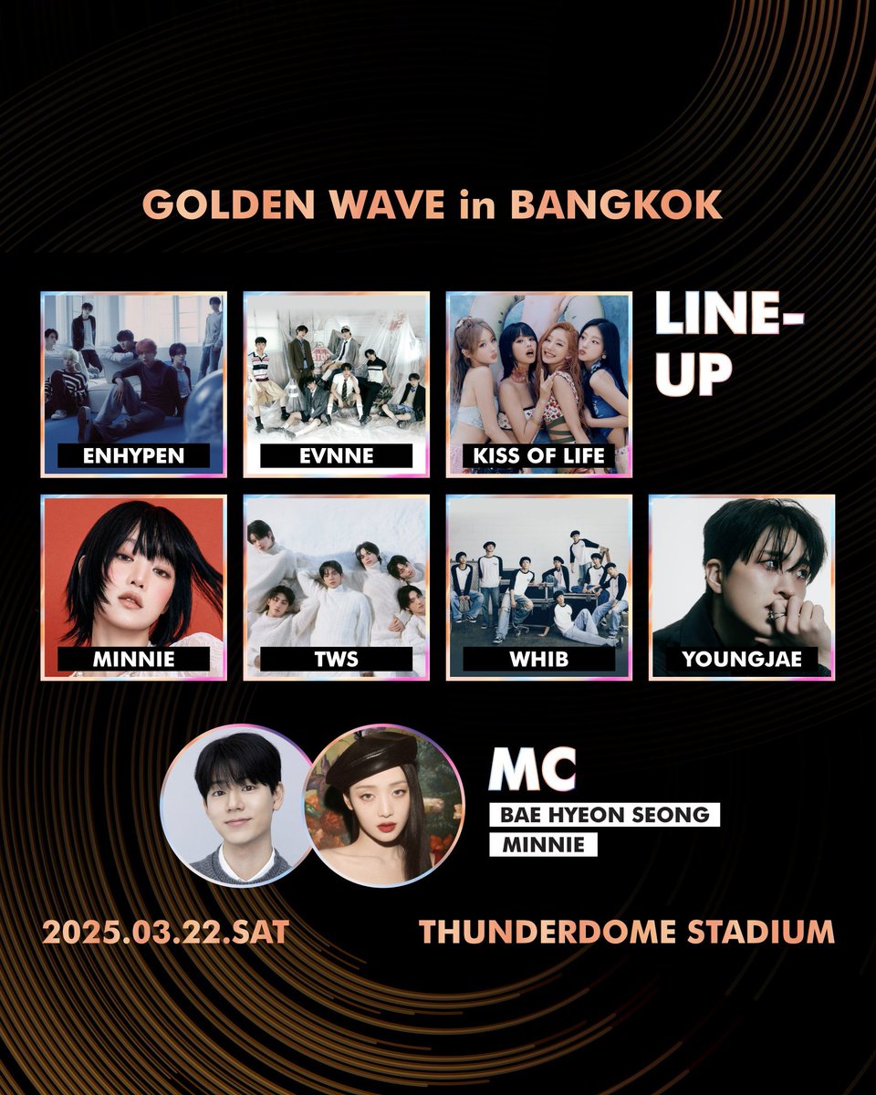 KPopInsiderJp's tweet photo. Golden Wave in バンコク🇹🇭

📅 3/22(土)
📍 Thunderdome Stadium

【 MC 】
・ペヒョンソン
・(G)I-DLE ミンニ

【 出演者 】
・ENHYPEN
・EVNNE
・KISS OF LIFE
・(G)I-DLE ミンニ
・TWS
・WHIB
・GOT7 ヨンジェ

✍️ https://t.co/Vl92BoSCmO