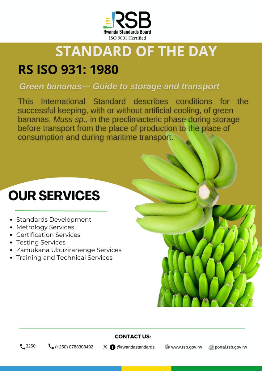 #STANDARDOFTHEDAY

RS ISO 931: 1980 Green bananas-Guide to storage and transport.

<a href="/MurenziRaymond/">Murenzi Raymond</a> <a href="/RwandAgriExport/">NAEB</a> <a href="/RwandaAgri/">Ministry of Agriculture & Animal Resources |Rwanda</a> <a href="/MarkBagabe/">Mark Bagabe</a> <a href="/RwandaAgriBoard/">Rwanda Agriculture & Animal Resources Devpt Board</a> <a href="/PSF_Rwanda/">PSF Rwanda</a> <a href="/ryaf_agribiz/">Rwanda Youth In Agribusiness Forum</a> <a href="/InspectorateRw/">Rwanda Inspectorate, Competition & C.P Authority</a> <a href="/RwandaFDA/">Rwanda Food and Drugs Authority</a> <a href="/AdecorRwanda/">Rwanda Consumer Right's Protection Organization</a> <a href="/RwandaEast/">𝐄𝐚𝐬𝐭𝐞𝐫𝐧 𝐏𝐫𝐨𝐯𝐢𝐧𝐜𝐞 | 𝐑𝐰𝐚𝐧𝐝𝐚</a> <a href="/RwandaWest/">Western Province I Rwanda</a> #RwOX