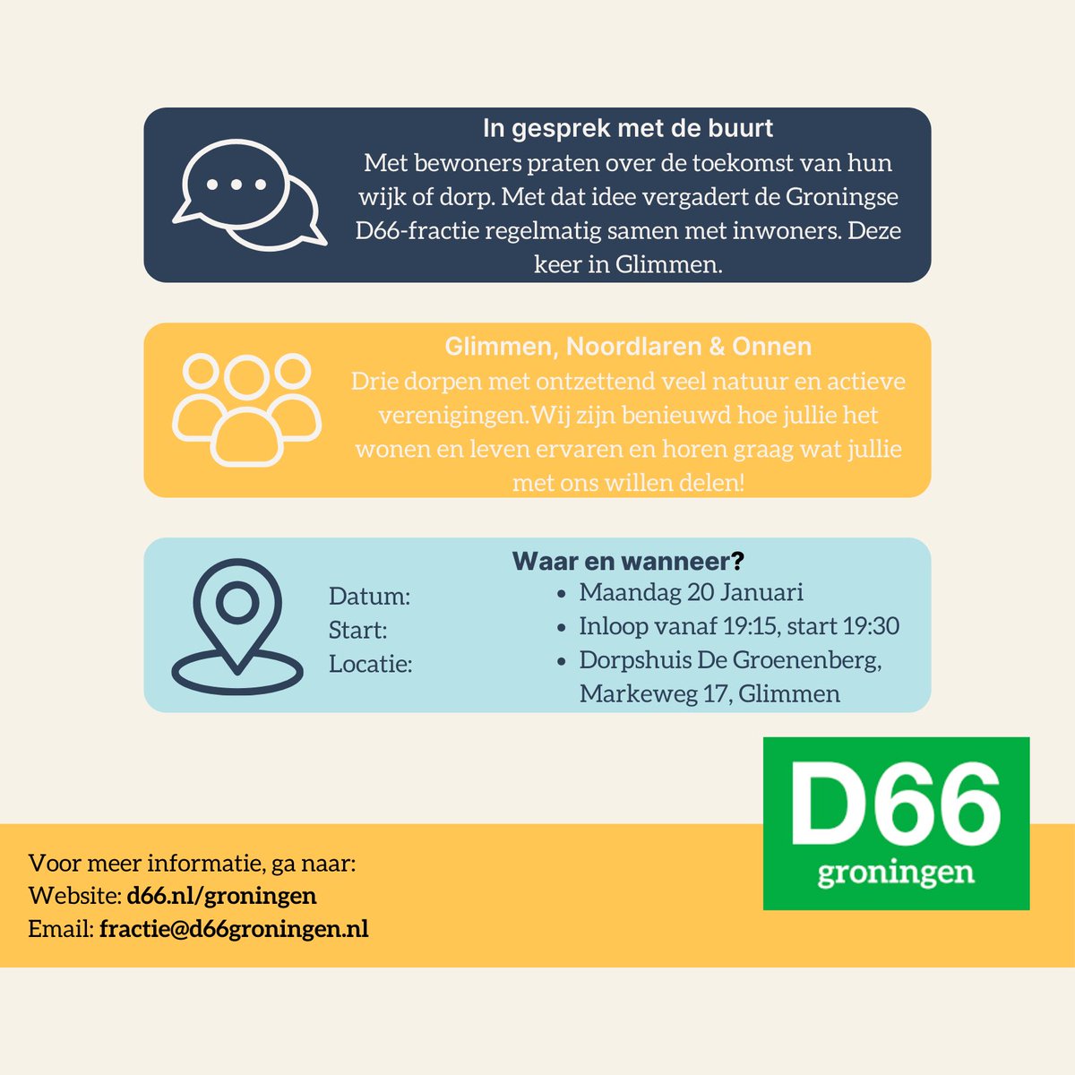 D66 Groningen (@d66groningen) on Twitter photo D66 Groningen vergadert binnenkort weer in de buurt! Deze keer in de omgeving Glimmen, Onnen en Noordlaren.
📅 20 Januari
🕘 Inloop vanaf 19:15, start 19:30
📍Dorpshuis De Groenenberg, Markeweg 17 te Glimmen
Heb je vragen? Bericht ons of mail naar fractie@d66groningen.nl D66 Groningen vergadert binnenkort weer in de buurt! Deze keer in de omgeving Glimmen, Onnen en Noordlaren.
📅 20 Januari
🕘 Inloop vanaf 19:15, start 19:30
📍Dorpshuis De Groenenberg, Markeweg 17 te Glimmen
Heb je vragen? Bericht ons of mail naar fractie@d66groningen.nl
