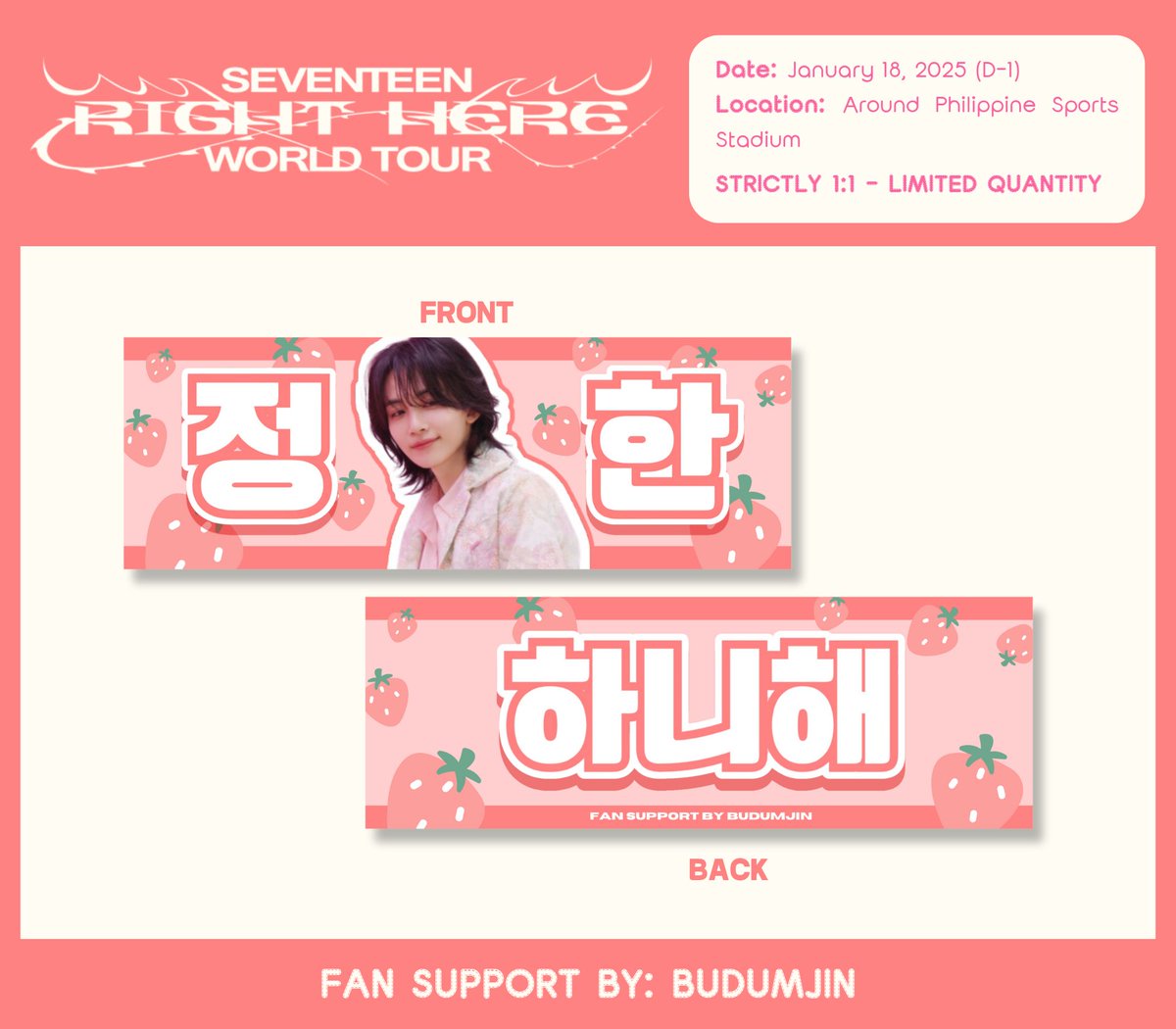 ⋆.˚ ᡣ𐭩 .𖥔˚SEVENTEEN RIGHT HERE IN BULACAN
      ╰┈➤ fan support by budumjin

JEONGHAN HAND BANNER FREEBIE

♡ January 18, 2025 (Day 1)
♡ Location: Around Philippine Sports Stadium
♡ Limited Quantity — 1:1
♡ like, follow &amp; rt to spread!

#SEVENTEEN_RIGHT_HERE_IN_BULACAN
