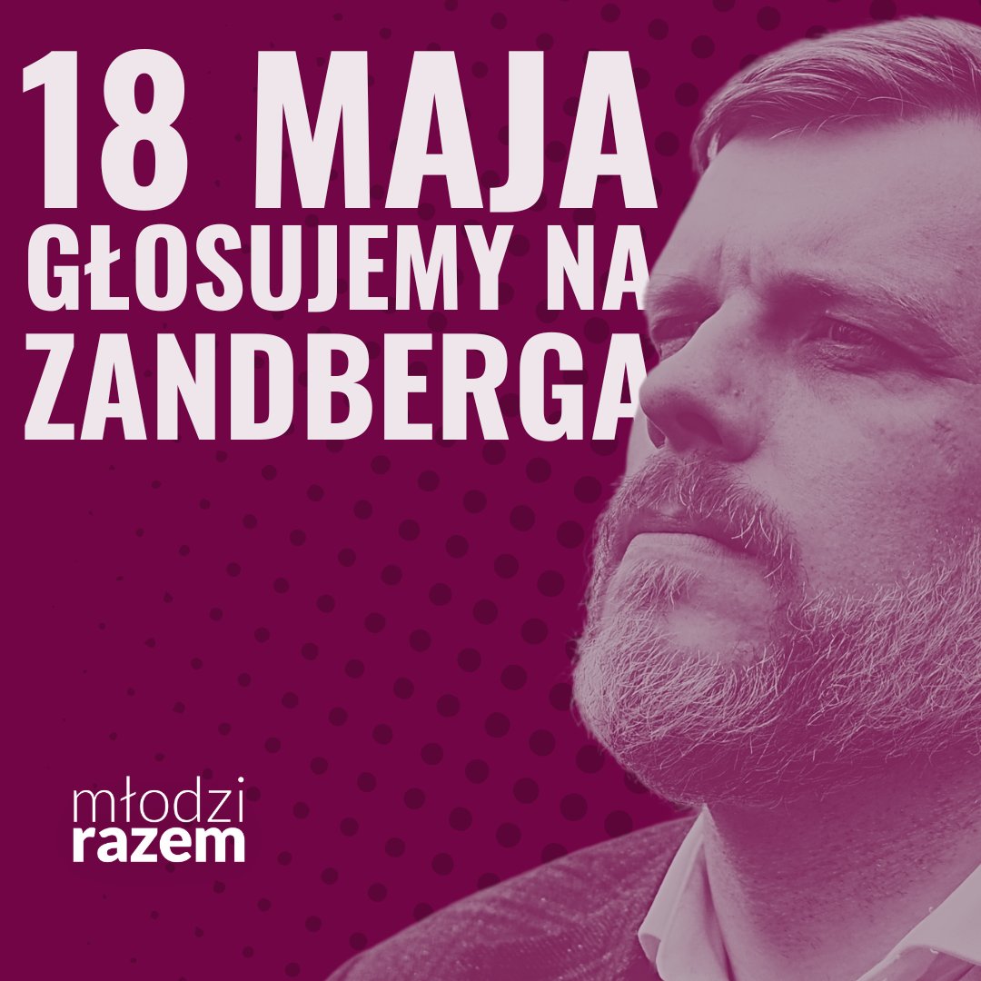 W wyborach prezydenckich nasz wybór jest prosty – Adrian Zandberg!
