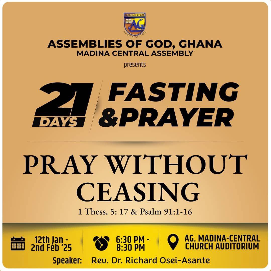 AOGMC's tweet photo. "Join us for 21 Days of Fasting &amp; Prayer as we seek the Lord together! 
🌟 Theme: Pray Without Ceasing (1 Thess. 5:17, Psalm 91:1-16).

📅 12th January - 2nd February 2025
⏰ 6:30 PM - 8:30 PM daily
📍 AG Madina-Central Church Auditorium https://t.co/vDSYrSXanv