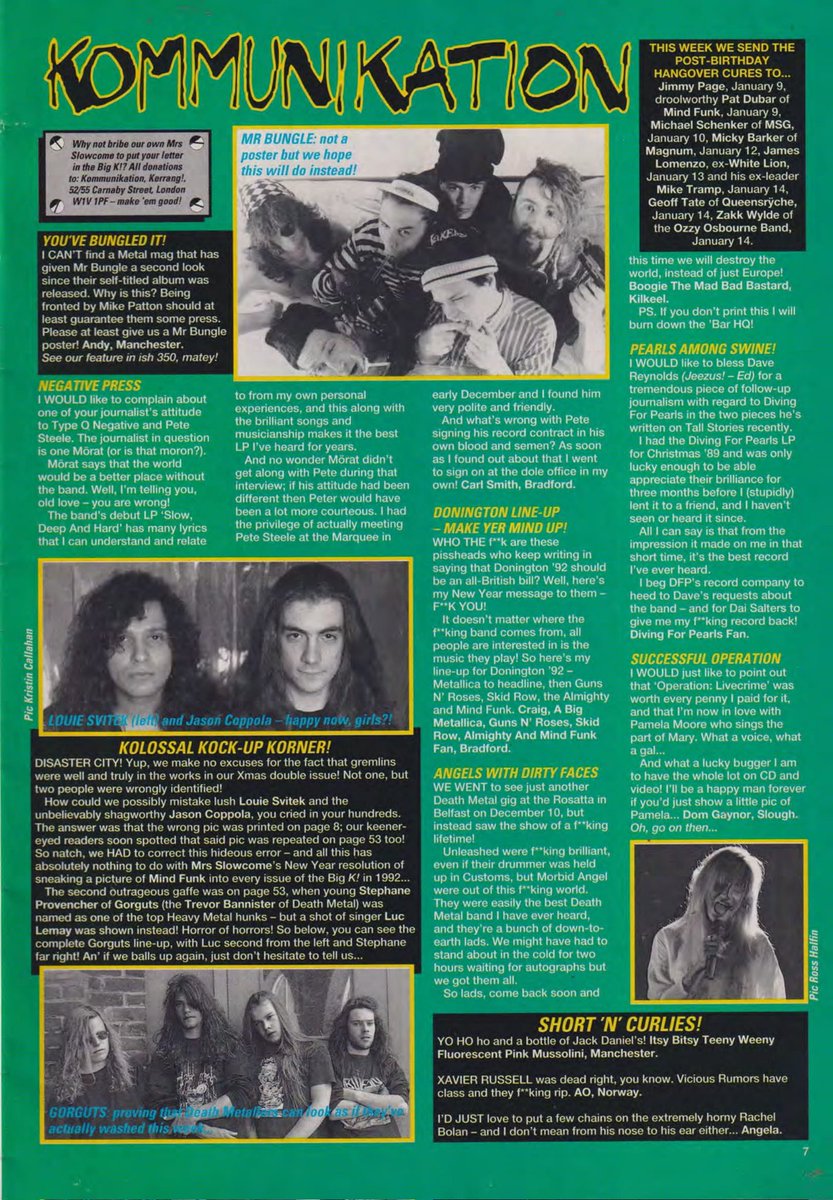 January 11, 1992

KERRANG MAYHEM: KISS OF THE GYPSY, CELTIC FROST, DANGER DANGER, EUROPE, ROADHOUSE, CATHEDRAL, BALAAM

KERRANG KOMMUNIKATION