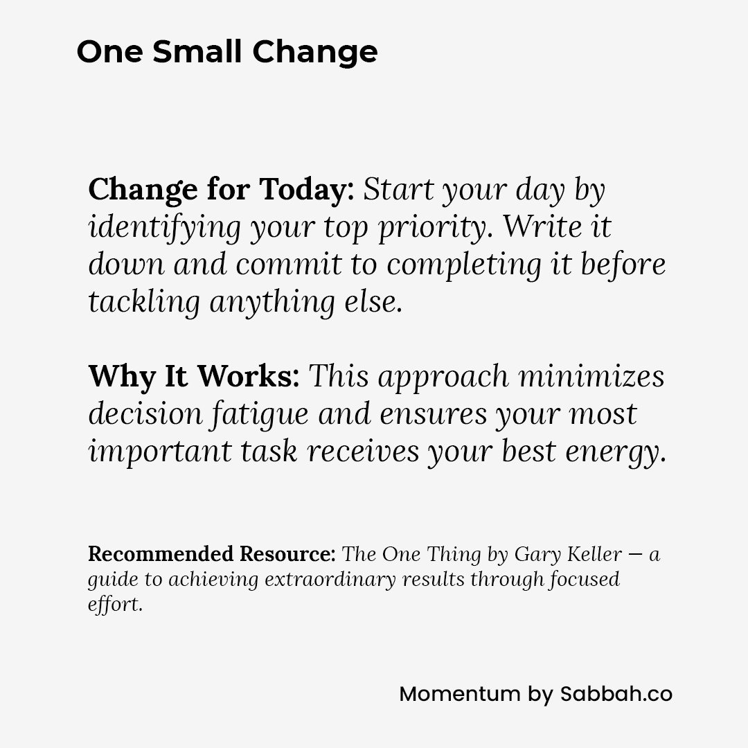 #OneSmallChange | Subscribe to #Momentum by Sabbah (sabbah.co) | Buy me a coffee: buymeacoffee.com/sabbah | Recommended Read:  'The One Thing' by Gary Keller — a guide to achieving extraordinary results through focused effort: amzn.to/3DOBH4V