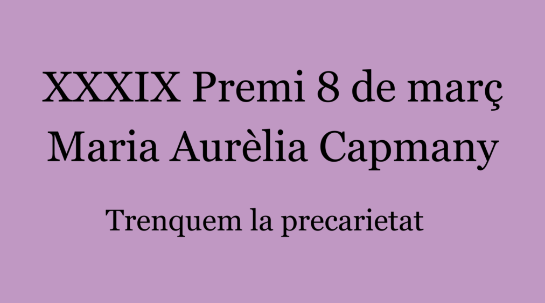 Abierta la convocatoria del Premio 8 de Marzo-Maria Aurèlia Capmany
- bcnmagazine.com/b/3Pw
Con el lema “Rompamos la precariedad”, se orienta a apoyar proyectos que luchen contra la precariedad de las mujeres en la ciudad de Barcelona.
<a href="/bcn_ajuntament/">Ajuntament de Barcelona</a>