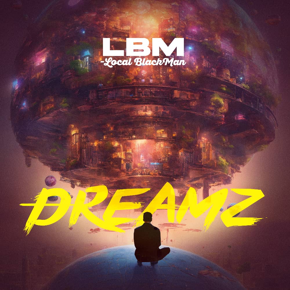 Local Black Man (LBM) Unveils Soulful Single 'Dreamz' - 24hitz.com/?p=354