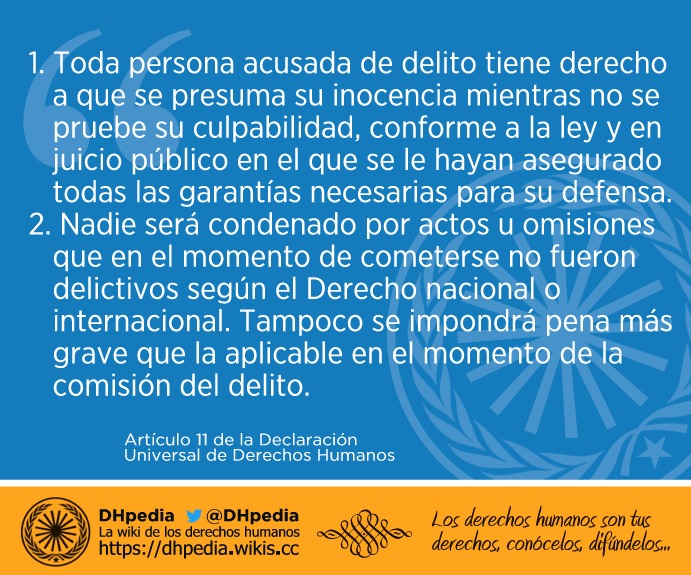 Artículo 11 de la Declaración Universal de Derechos Humanos, derecho a la presunción de inocencia.

🔵 dhpedia.wikis.cc/wiki/Art%C3%AD…