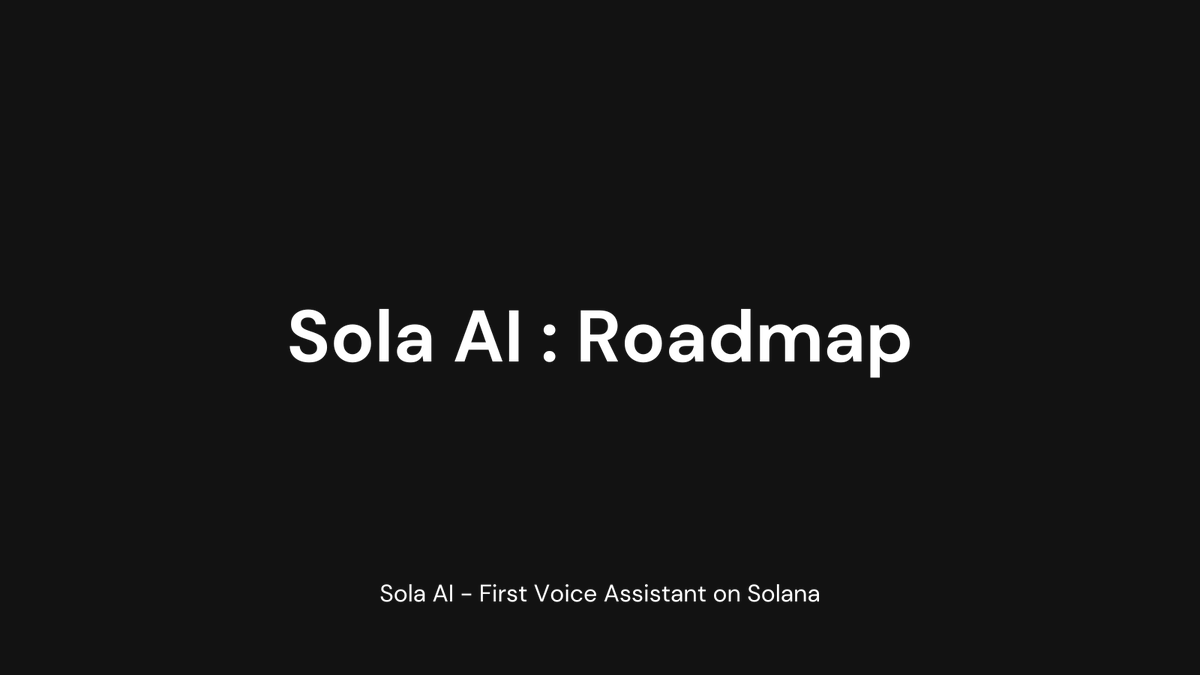 Roadmap of Sola AI 🧵