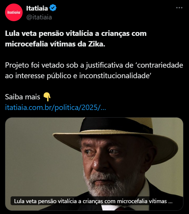 BrazilenDireita's tweet photo. ESTARRECEDOR! DESUMANO!
O orgulhoso #comunista #Lula veta #pensão vitalícia a #crianças com #microcefalia #vítimas da #Zika.
Projeto foi vetado sob a justificativa de ‘contrariedade ao interesse público e inconstitucionalidade’
https://t.co/pTU7eevJcn https://t.co/gghQsD3HSk
