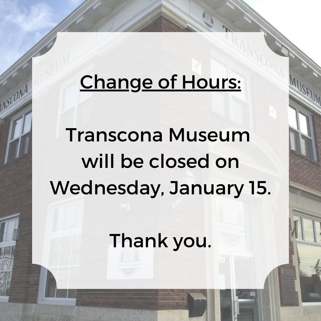 The Transcona Museum will be closed this Wednesday, January 15. We apologize for any inconvenience this may cause. Thank you.