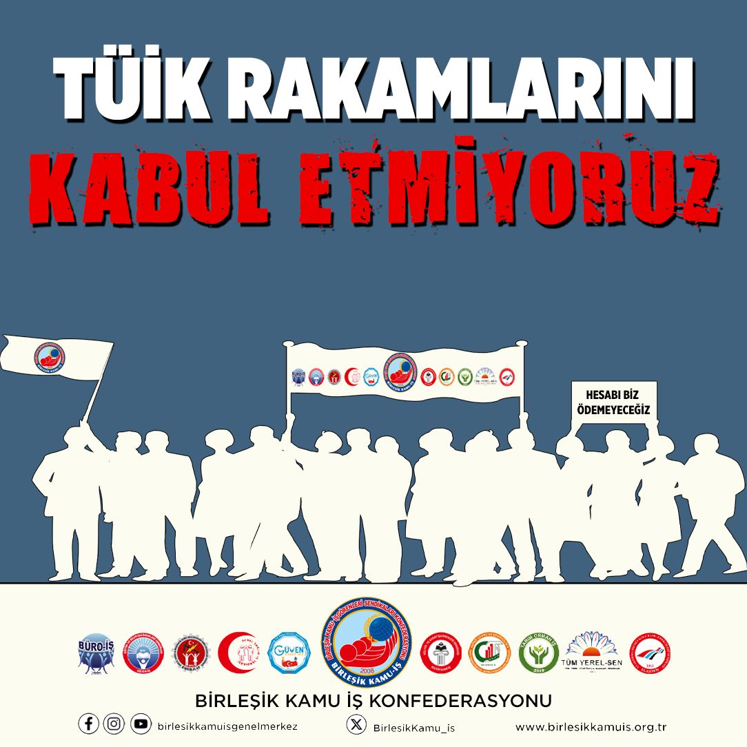 TÜİK rakamlarını kabul etmiyoruz!
#hesabibizodemeyecegiz