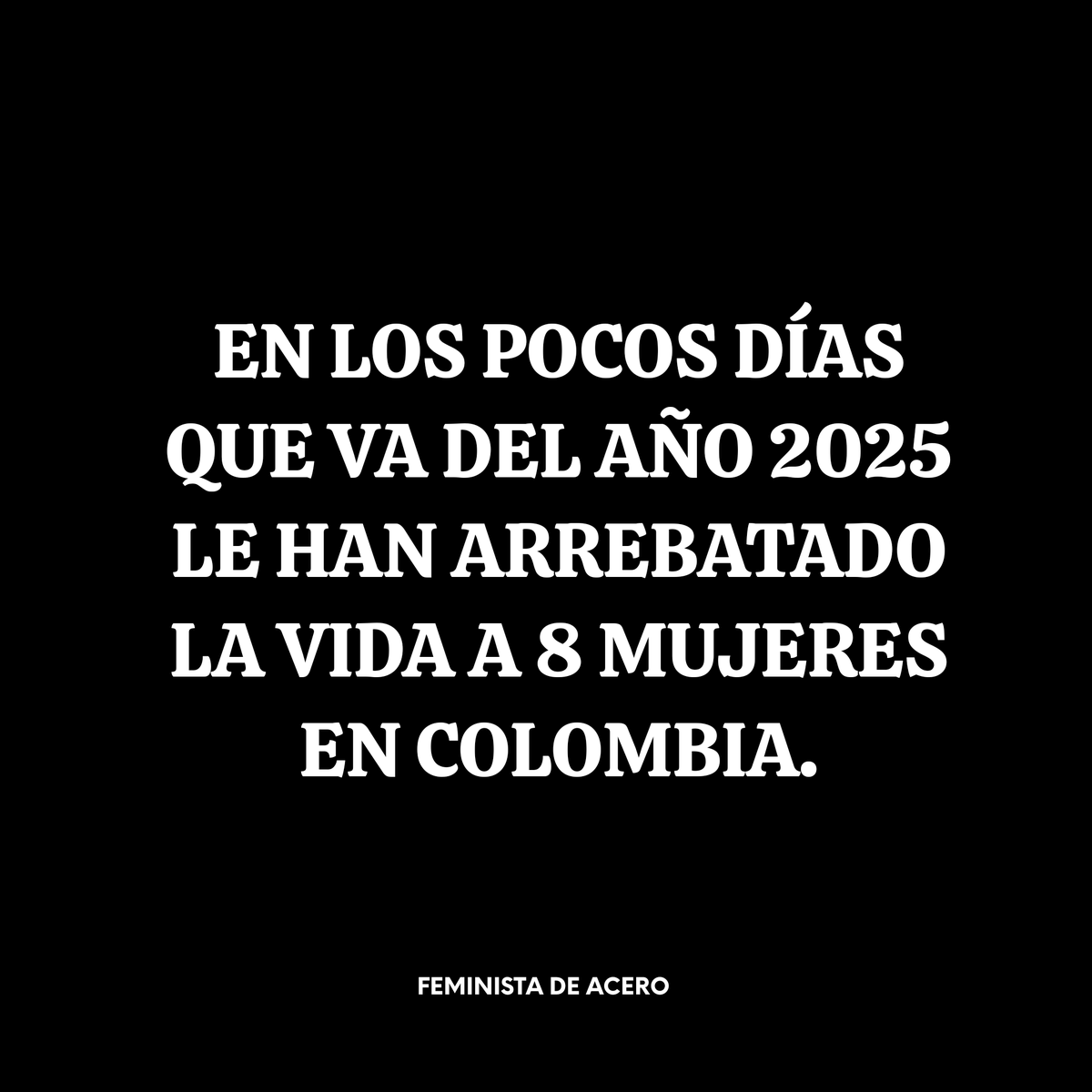 FeministaDeAcer's tweet photo. En los pocos días que va del año 2025 le han arrebatado la vida a 8 mujeres en Colombia.
@FranciaMarquezM 
@petrogustavo 
@MinIgualdad_Col https://t.co/B0rWyefhvw