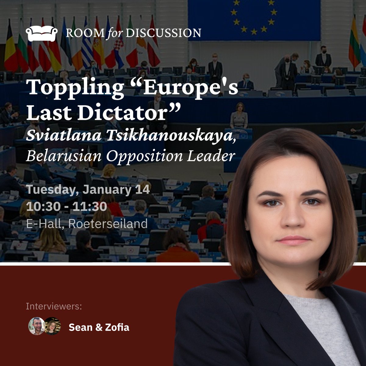 Room for Discussion (@room4discussion) on Twitter photo Join us for a powerful discussion with <a href="/Tsihanouskaya/">Sviatlana Tsikhanouskaya</a>, the leader of the Belarusian opposition and a global symbol of the fight for democracy.
🗓️Tuesday, January 14, 10:30 - 11:30
📍Roeterseiland campus, E-Hall, <a href="/UvA_Amsterdam/">UvA Amsterdam</a>
roomfordiscussion.com/interview/tsik… Join us for a powerful discussion with <a href="/Tsihanouskaya/">Sviatlana Tsikhanouskaya</a>, the leader of the Belarusian opposition and a global symbol of the fight for democracy.
🗓️Tuesday, January 14, 10:30 - 11:30
📍Roeterseiland campus, E-Hall, <a href="/UvA_Amsterdam/">UvA Amsterdam</a>
roomfordiscussion.com/interview/tsik…