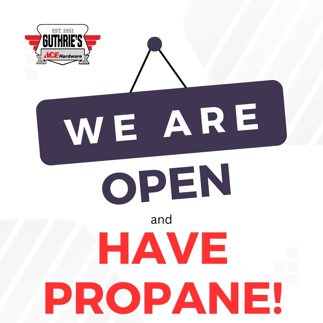 Open today 9-3p and we have propane!
