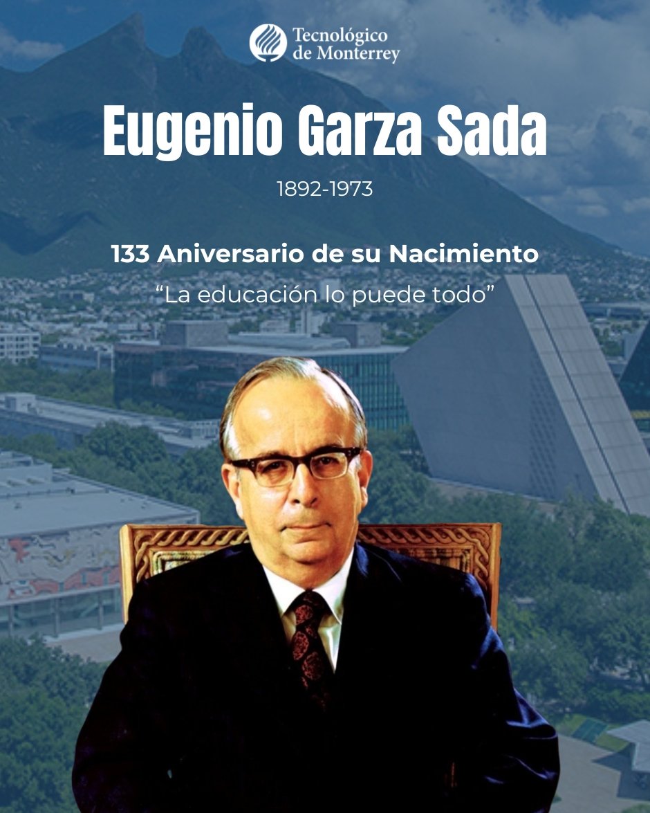 david_garza's tweet photo. En el aniversario de su nacimiento, recordamos a Eugenio Garza Sada, fundador y presidente del consejo del @TecdeMonterrey (1943-1973). Un líder de convicciones firmes, que dedicó su vida a servir a la comunidad, dejando un legado que trasciende. https://t.co/4Mn8kZ5SOb