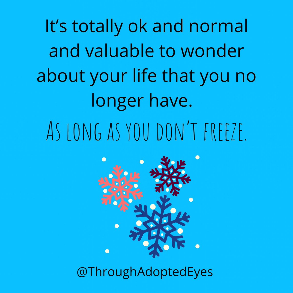 AdoptedEyes's tweet photo. So keep exploring and growing and keep hold of what you do know is true too to stay grounded and hopeful and not get stuck frozen for tooo long ❄️ ;) #throughadoptedeyes https://t.co/M24feecZl8