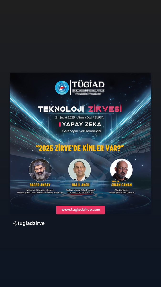 TUGIADBURSA's tweet photo. Tügiad Bursa Teknoloji Zirvesi 
“YAPAY ZEKA”
21 Şubat 2025.
Bursa Almira Hotel 
https://t.co/9fj82RaBPf
#teknolojizirvesi https://t.co/tM7LyImbF7