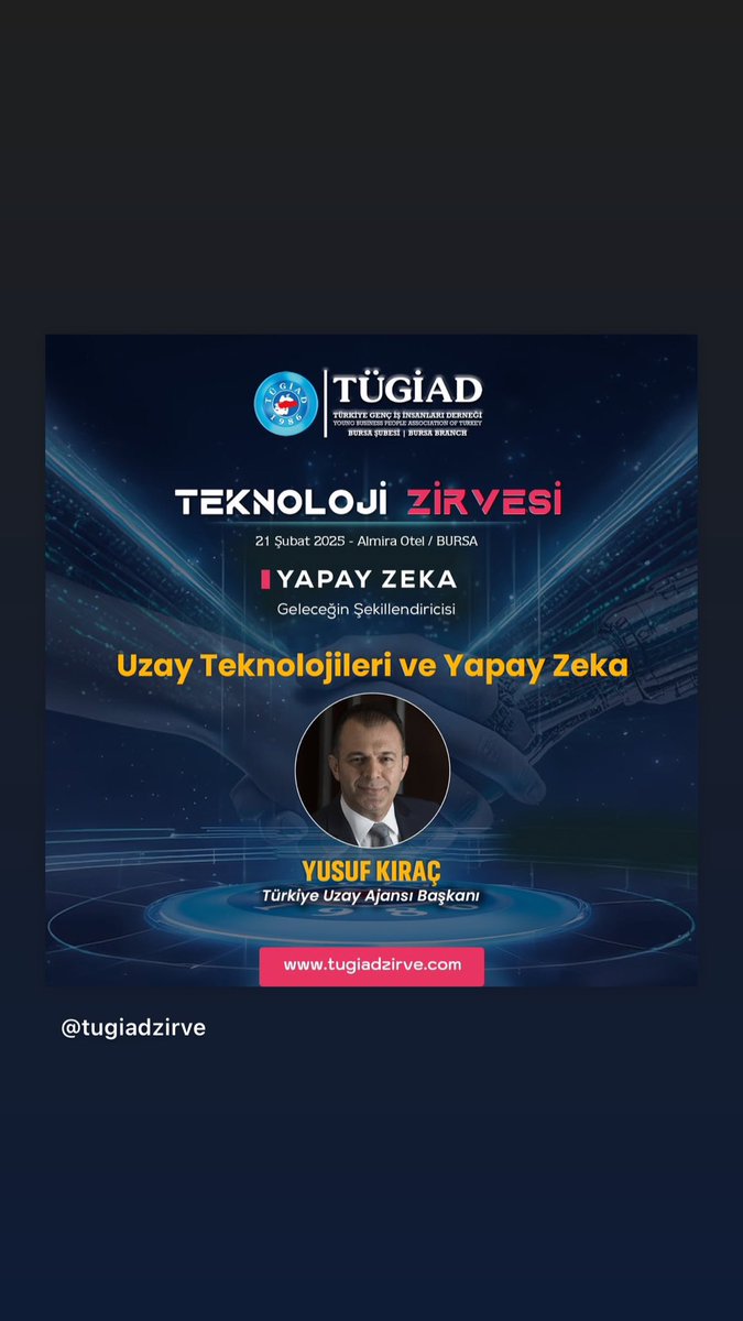 TUGIADBURSA's tweet photo. Tügiad Bursa 2. Teknoloji Zirvesi 
“YAPAY ZEKA”
21 Şubat 2025 Bursa  @TUGIADBURSA 
@SelimBaykal https://t.co/ivFX2JUs8n