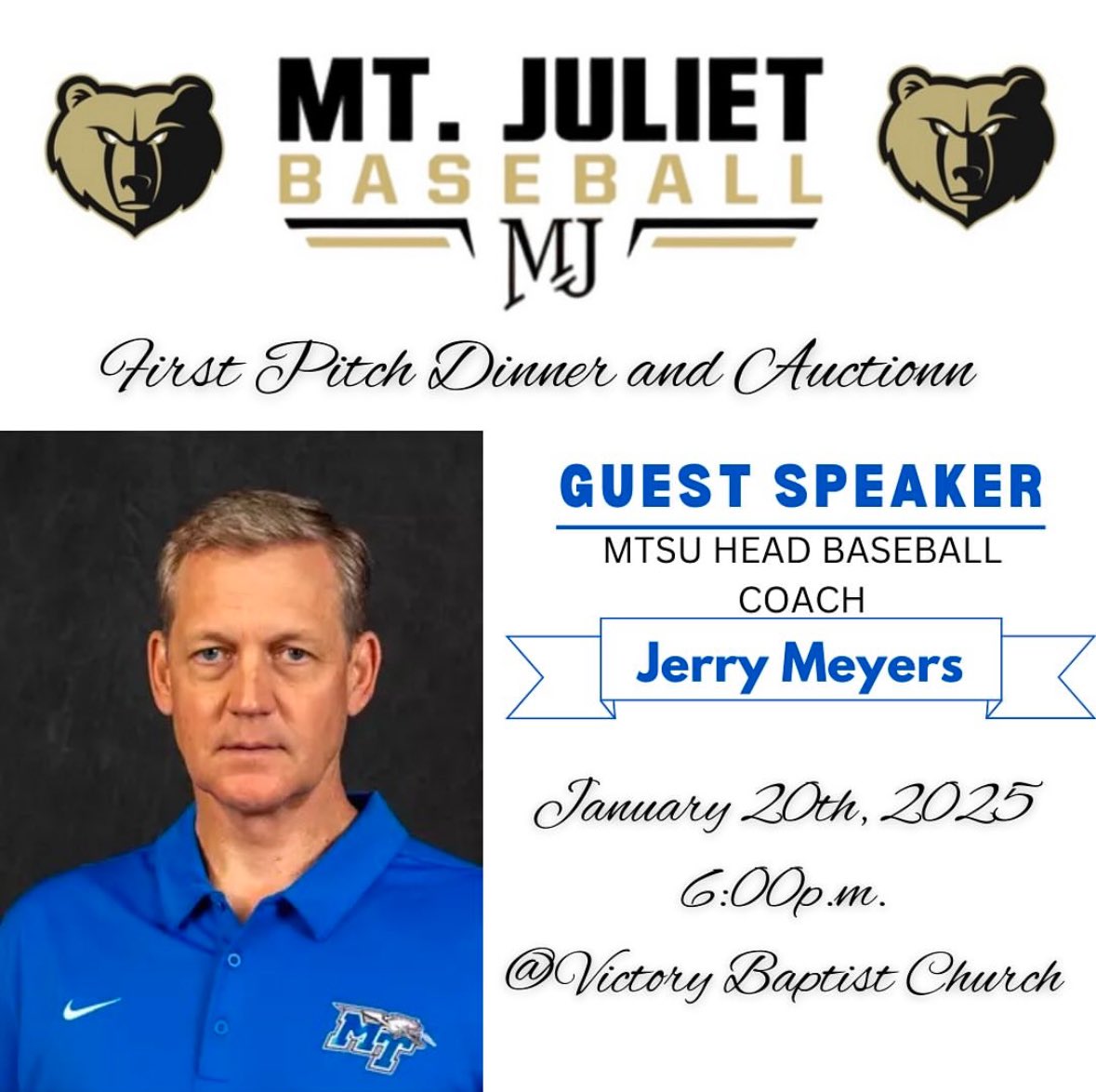 Public Sale starts Now!!! Mount Juliet High School Baseball's First Pitch Dinner &amp; Auction will be held at Victory Baptist Church on January 20th @ 6:00 pm. Our Guest Speaker will be Middle Tennessee State University's Head Baseball Coach, Jerry Meyers.