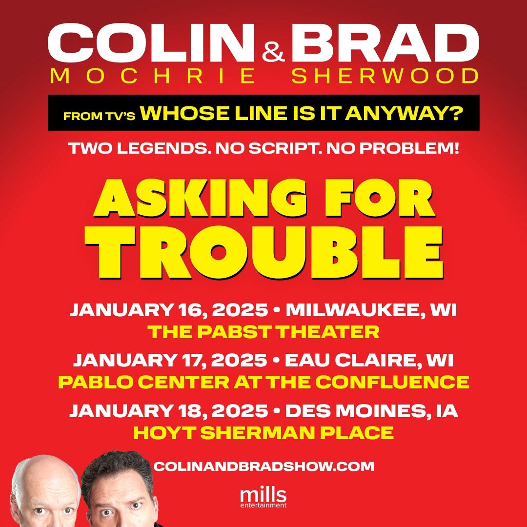 Brad Sherwood (@thebradsherwood) on Twitter photo Hey, <a href="/colinmochrie/">Colin Mochrie</a> , I am doing shows in Milwaukee, Eau Claire, and Des Moines, on January 16, 17, & 18.
I will be performing with a very talented fella who often makes people laugh.
Could you repost this picture below? Hey, <a href="/colinmochrie/">Colin Mochrie</a> , I am doing shows in Milwaukee, Eau Claire, and Des Moines, on January 16, 17, & 18.
I will be performing with a very talented fella who often makes people laugh.
Could you repost this picture below?