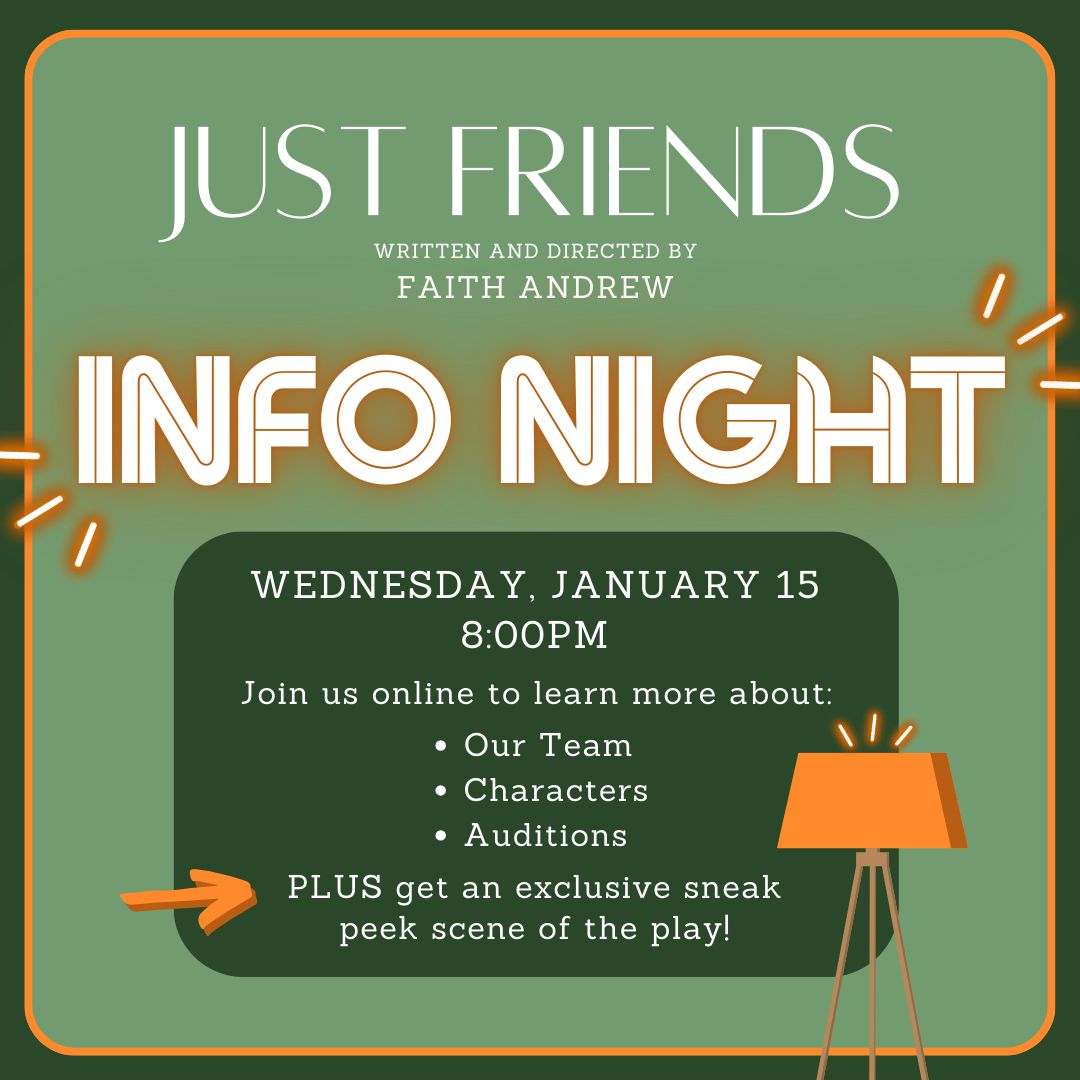 Join playwright and director, Faith Andrew, for the online info night of Just Friends. Learn more about the team, characters, auditions, and more! Access to the Google Meet is available on the event page at buff.ly/40crsyP.