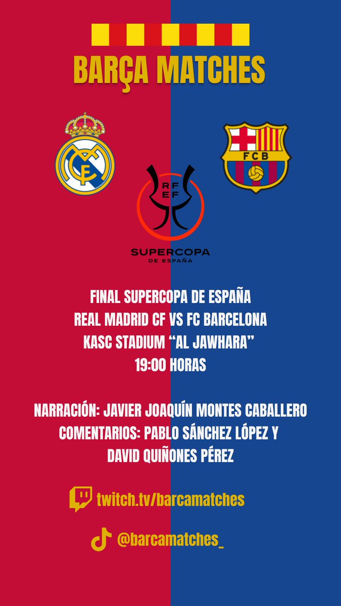 📌 FINAL SUPERCOPA DE ESPAÑA | REAL MADRID CF VS FC BARCELONA | KASC STADIUM “AL JAWHARA”

🕗 19:00 horas.

🗣️ <a href="/pablosancheez19/">Pablo Sánchez</a> y <a href="/Dqp_8/">Quiñones</a>.

📺 twitch.tv/barcamatches 

📲 tiktok.com/@barcamatches_

⚽ #BarçaMatches 

🆚 #MadridBarça

🏆 #SupercopadeEspaña

🔵🔴 #FCBlive