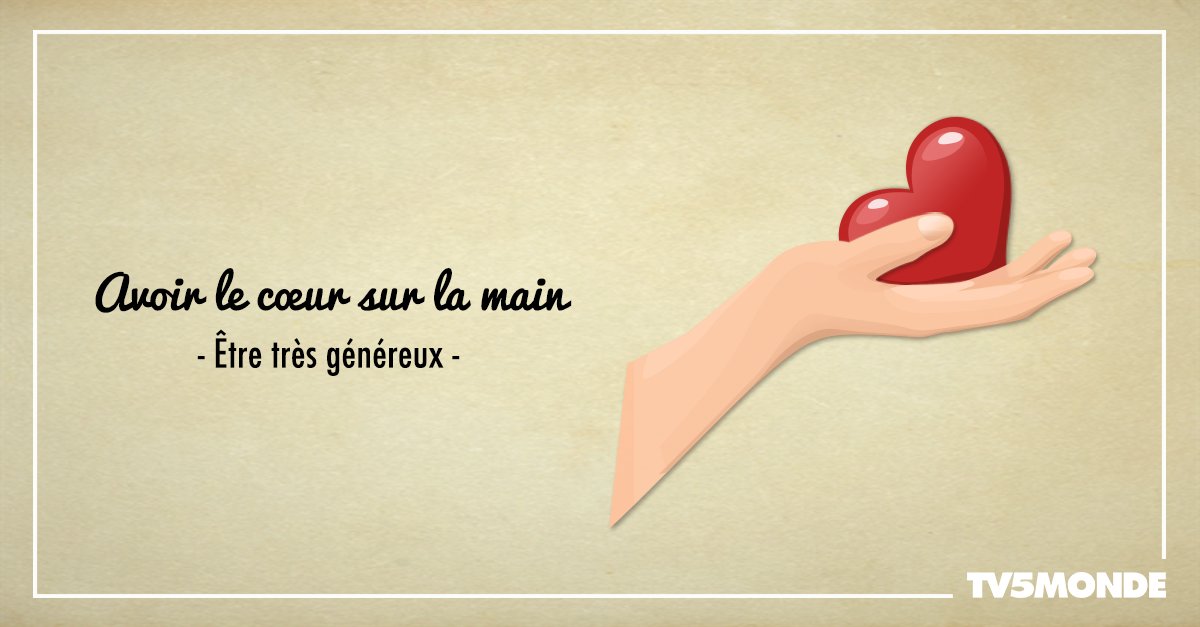 TV5MONDEAsia's tweet photo. #expressionducorps : "Avoir le coeur sur la main" signifie être très généreux. https://t.co/32Hv6jV0Lj