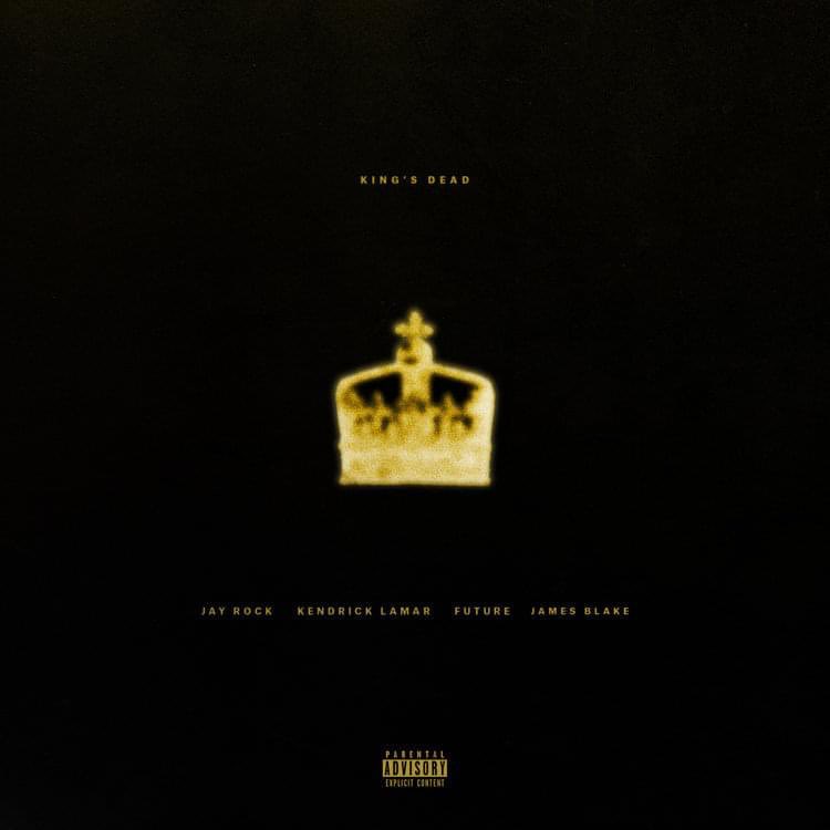 January 11, 2018 “King's Dead” by <a href="/jayrock/">Jay Rock</a> <a href="/kendricklamar/">Kendrick Lamar</a> <a href="/1future/">FUTURE/FREEBANDZ</a> <a href="/jamesblake/">James Blake</a> was released 

Produced by <a href="/MikeWiLLMadeIt/">MR. MADE-IT</a> <a href="/sounwave/">Sounwave</a> <a href="/IAm_30Roc/">30YouAFoolForThis1</a> <a href="/twonbeatz/">Twon</a> <a href="/axlfolie/">AXLFOLIE</a> <a href="/teddywalton/">TEDDY WALTON</a> 

It was from the Black Panther soundtrack. 

It also appears on Jay Rock’s Album Redemption