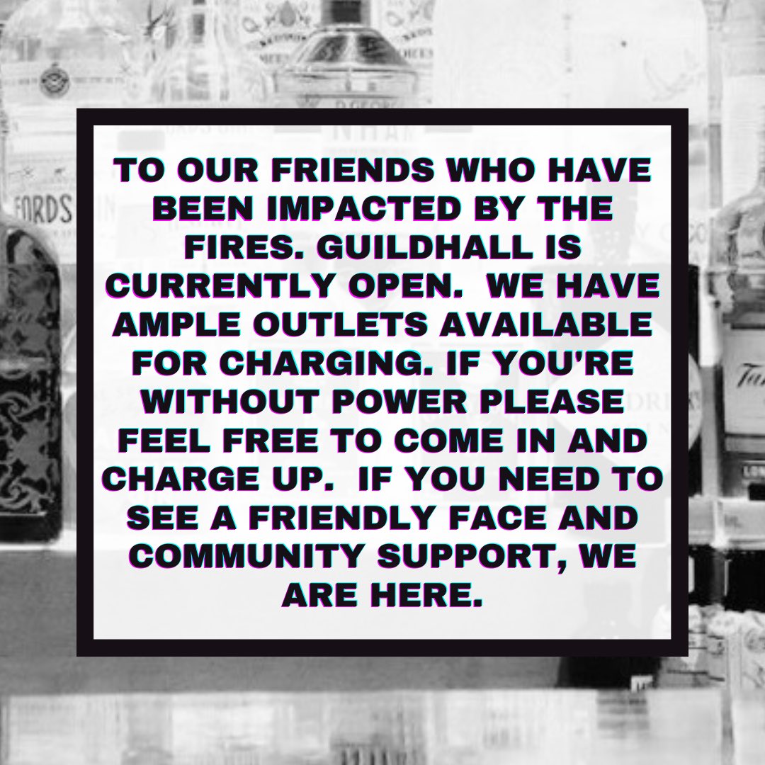 TheGuildhallBar's tweet photo. To our friends who have been impacted by the fires. Guildhall is currently open.  We have ample outlets available for charging. If you’re without power please feel free to come in and charge up.  If you need to see a friendly face and community support, we are here. https://t.co/jKXKX8y17T