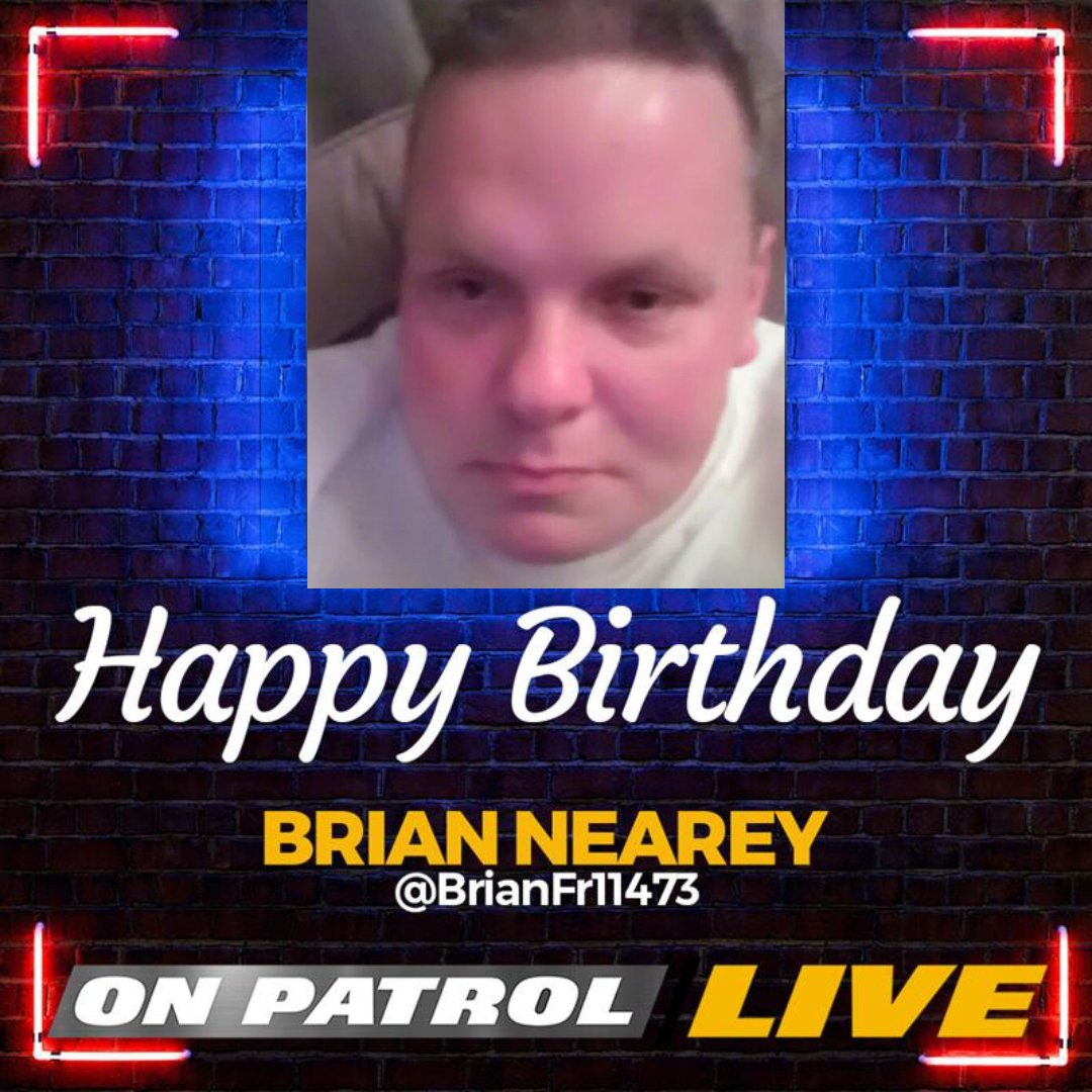 OfficialOPLive's tweet photo. #HappyBirthday to one of #OnPatrolLive's most faithful viewers who has been here through thick and thin, BRIAN FRANCIS NEAREY! Brian we hope you are having a fantastic birthday weekend.

#OPLive #REELZ #OPNation https://t.co/Z7cRLIGzoz