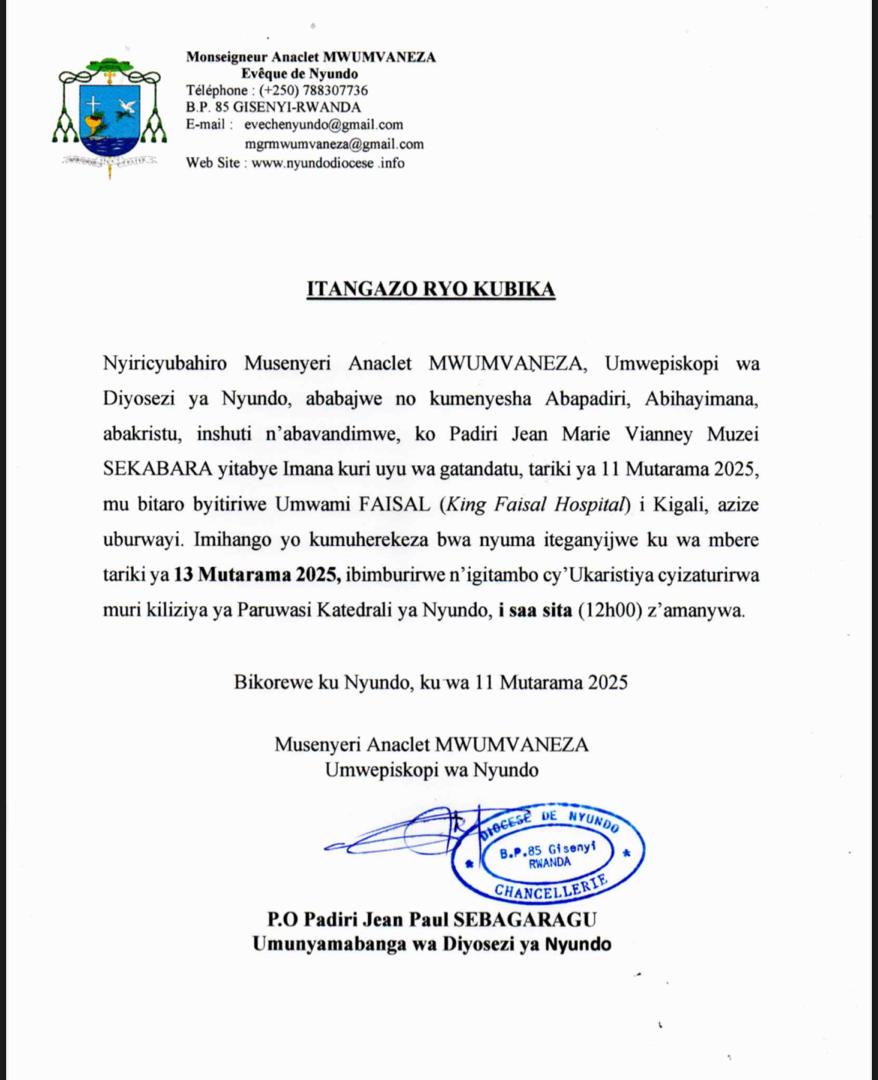 ITANGAZO RYO KUBIKA
#RIP #Father_Jean_Marie_Vianney_Muzei_SEKABARA

<a href="/Kinyamateka_KM/">KINYAMATEKA</a> <a href="/RwandaMaria/">Radio Maria Rwanda</a> <a href="/DOCICO_CEPR/">Conférence Episcopale du Rwanda</a> <a href="/RwandaCejp/">CEJP Rwanda</a> <a href="/CaritasNyundo/">Caritas Nyundo/Gisenyi</a> <a href="/CaritasRwanda/">Caritas Rwanda</a> <a href="/CEPJRwanda/">CEPJ</a> <a href="/habanabakizefi1/">Habanabakize Fidele 🇷🇼</a> <a href="/yezunimuzima/">YezuNiMuzima</a>