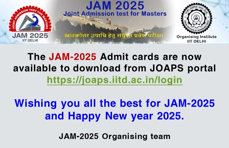 JAM 2025 (@jam2025official) on Twitter photo The JAM-2025 Admit cards are available to download from JOAPS portal joaps.iitd.ac.in/login
For more information please visit JAM-2025 website: jam2025.iitd.ac.in
#JAM2025
<a href="/iitdelhi/">IIT Delhi</a> <a href="/iiscbangalore/">IISc Bangalore</a> <a href="/iitbombay/">IIT Bombay</a> <a href="/IITGuwahati/">IIT Guwahati</a> <a href="/IITKanpur/">IIT Kanpur</a> <a href="/iitkharagpur/">iit kharagpur</a> <a href="/iitmadras/">IIT Madras</a> <a href="/iitroorkee/">IIT Roorkee</a> The JAM-2025 Admit cards are available to download from JOAPS portal joaps.iitd.ac.in/login
For more information please visit JAM-2025 website: jam2025.iitd.ac.in
#JAM2025
<a href="/iitdelhi/">IIT Delhi</a> <a href="/iiscbangalore/">IISc Bangalore</a> <a href="/iitbombay/">IIT Bombay</a> <a href="/IITGuwahati/">IIT Guwahati</a> <a href="/IITKanpur/">IIT Kanpur</a> <a href="/iitkharagpur/">iit kharagpur</a> <a href="/iitmadras/">IIT Madras</a> <a href="/iitroorkee/">IIT Roorkee</a>