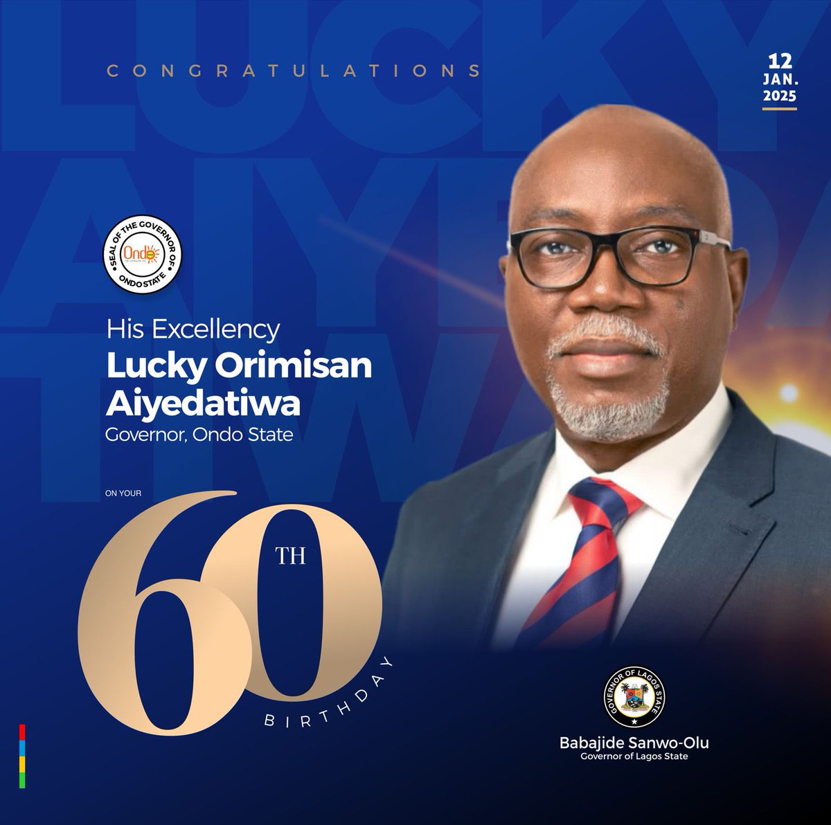 I extend my heartfelt congratulations to Governor Lucky Aiyedatiwa, of Ondo State on his 60th birthday.

Since taking office in December 2023, Governor Aiyedatiwa has made positive changes in the Sunshine State, enhancing lives and delivering democratic benefits. 

On this