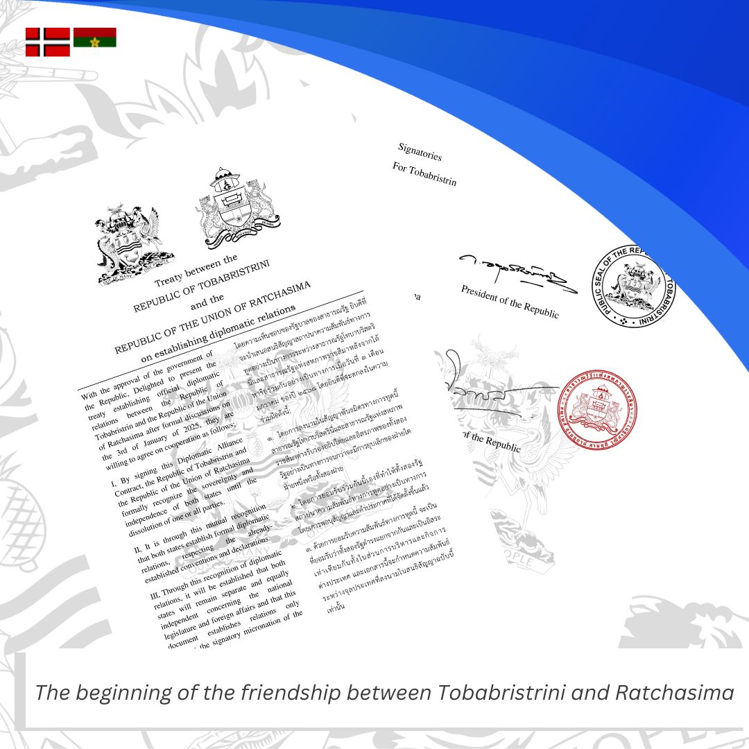 Today, the friendship cooperation between Tobabristrini and Ratchasima has begun.

Presidents Adulwatcharaphak and Kulsanthea signed a mutual recognition agreement, which allowed the two countries to take their diplomatic development to the next level.

#Micronations