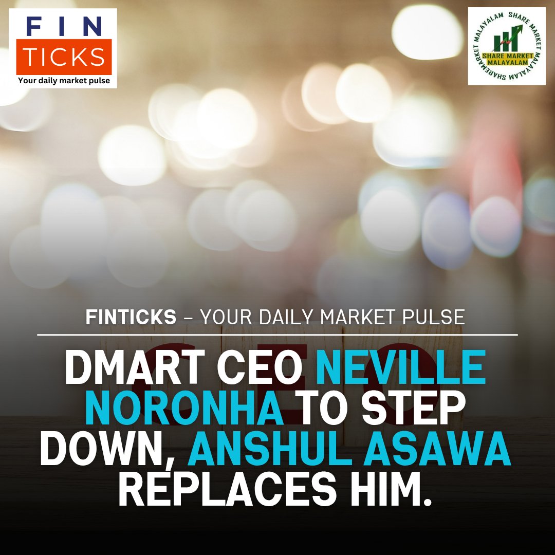 ShareMalayalam's tweet photo. DMart CEO Neville Noronha Steps Down!
Avenue Supermarts CEO Neville Noronha to step down in Jan 2026; Anshul Asawa (ex-Unilever) to take over. What will be the impact of this transition? #DMart #CEO #finticks https://t.co/jMTSDfdac9