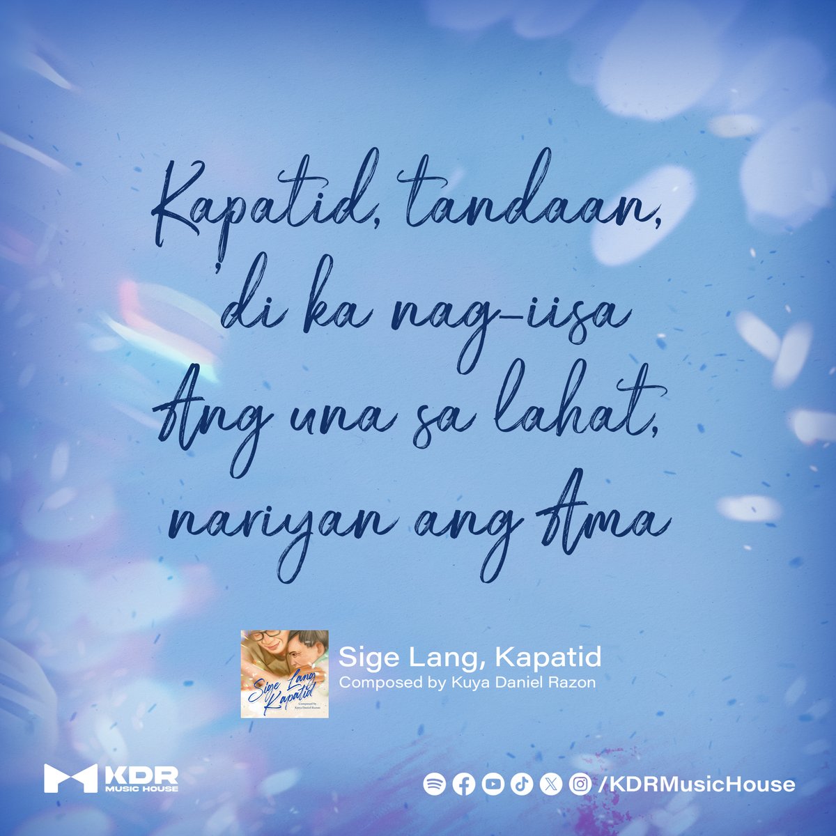 KDRMusicHouse's tweet photo. ♫ Kapatid, tandaan, ‘di ka nag-iisa
Ang una sa lahat, nariyan ang Ama ♫

Listen to our latest release "Sige Lang, Kapatid" penned by Kuya Daniel Razon and interpreted by Kevin Opulencia. Available on all digital streaming platforms: https://t.co/96tSjCldsV https://t.co/iL8f2iOGUh