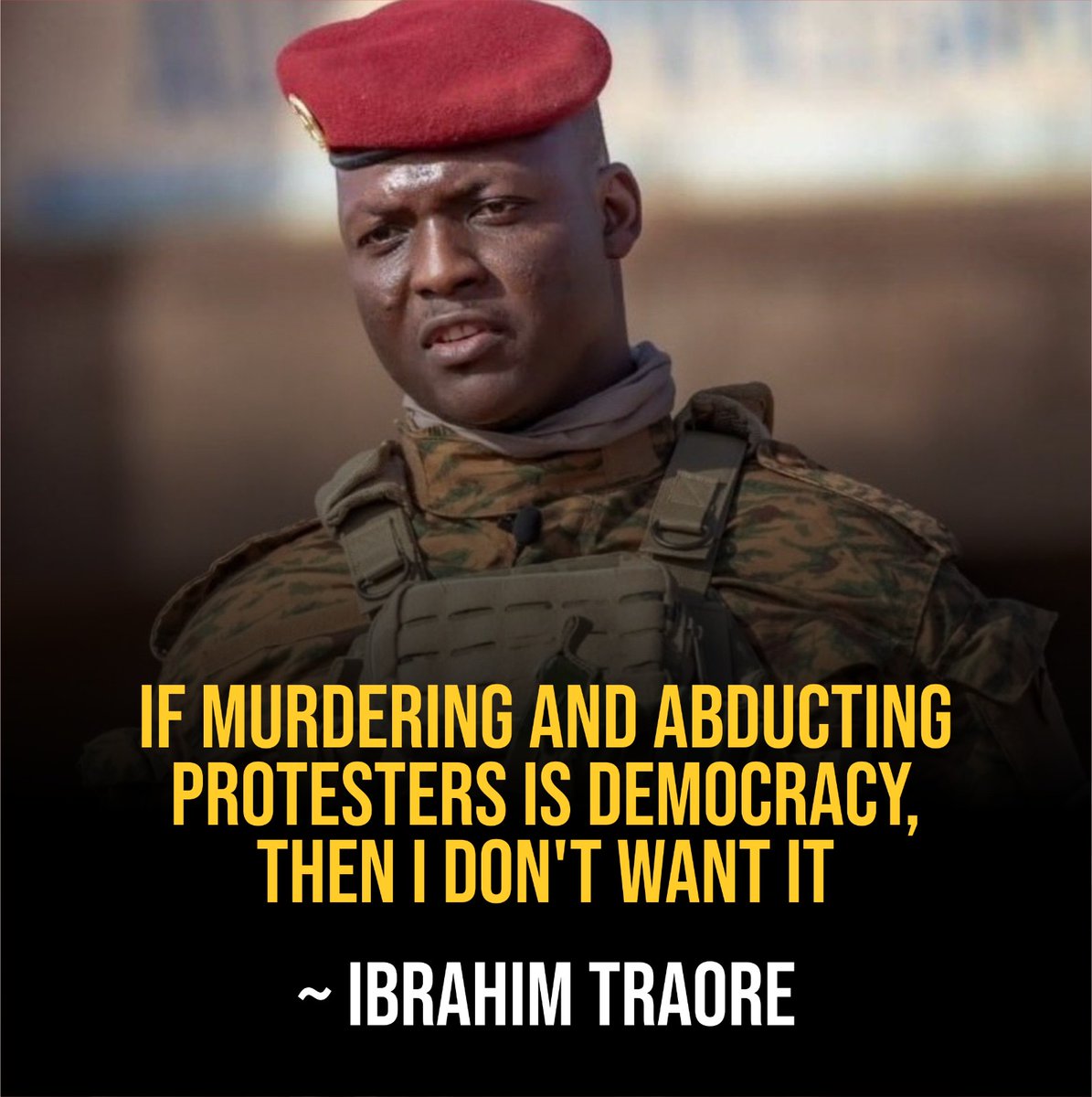 Nigsince1960's tweet photo. Ibrahim Traore speaks truth to power: "If killing and kidnapping protesters is what passes for democracy, then I want no part of it." #DemocracyNotHypocrisy #ProtectProtesters #JusticeNow #TraoreSpeaksTruth #HumanRightsMatter https://t.co/ze0Am5iBrC