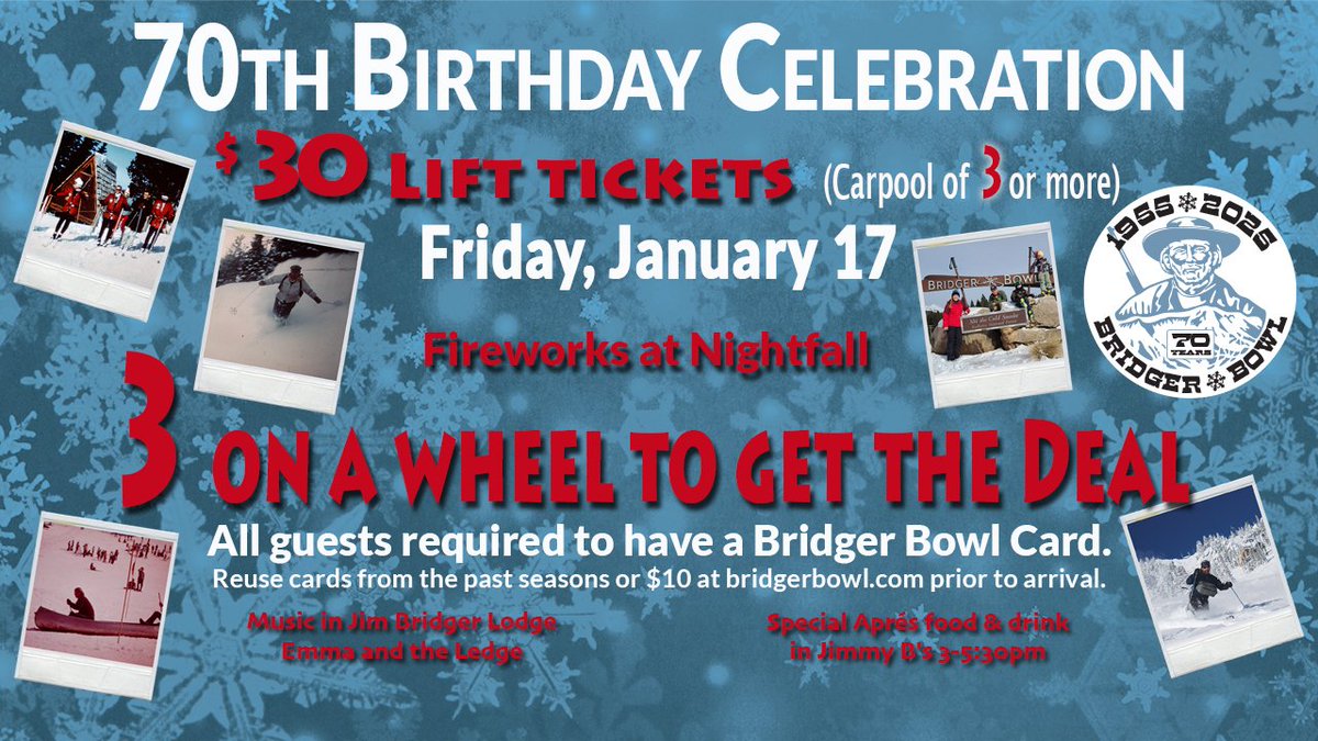 Celebrate Bridger Bowl’s 70th Birthday with discounted lift tickets, free birthday cake while supplies last, live music, special aprés food &amp; drink menu and fireworks at nightfall!

Full details: bridgerbowl.com/mountain/events