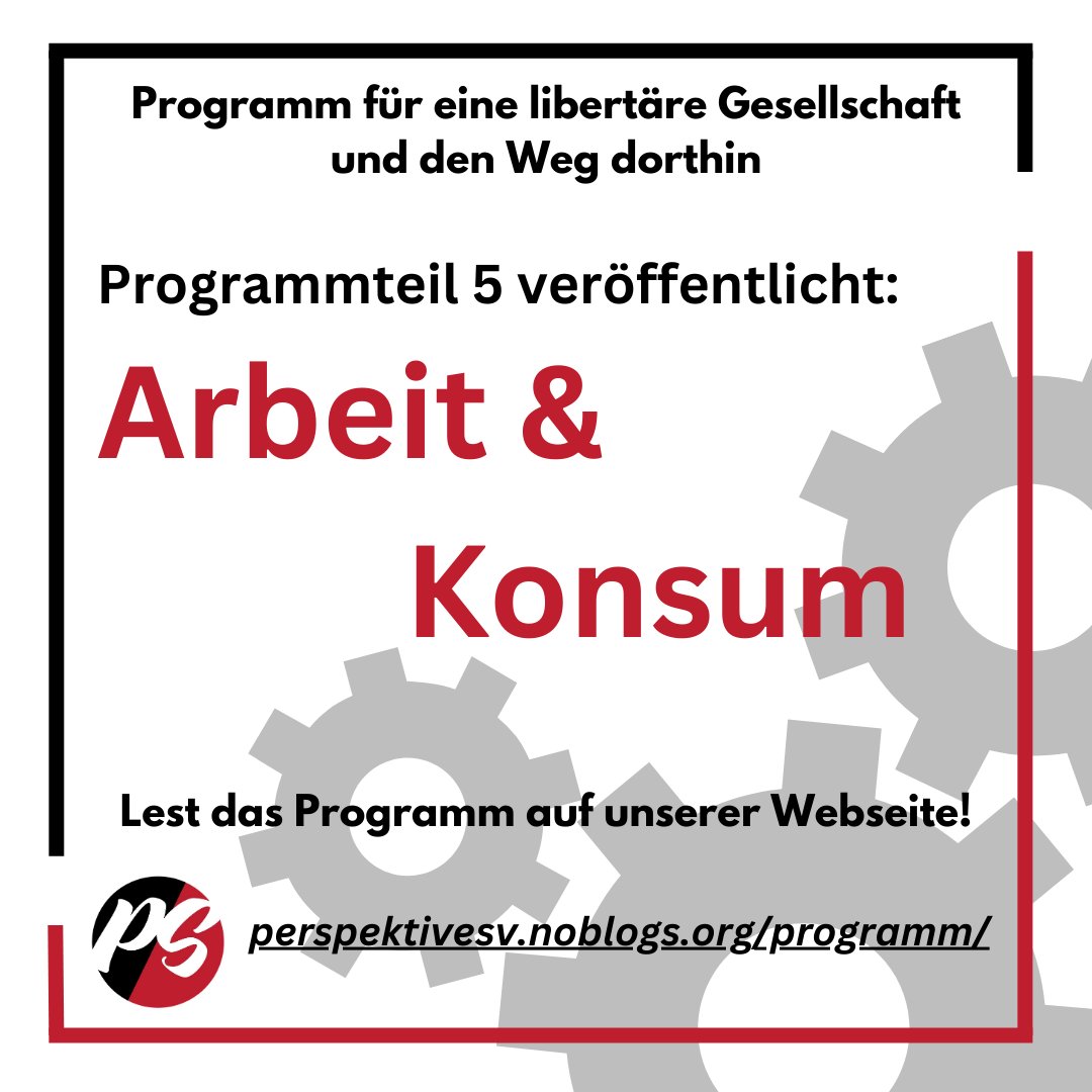 Nachdem wir  lange in den unterschiedlichsten Konstellationen innerhalb von PS daran  gearbeitet haben, ist der Programmteil zu Arbeit und Konsum nun endlich  fertig.