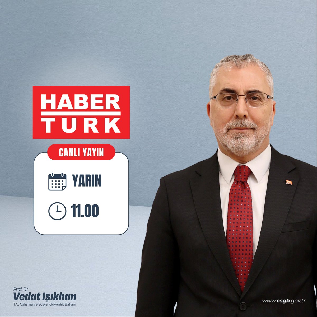 T.C. Çalışma ve Sosyal Güvenlik Bakanlığı (@csgbakanligi) on Twitter photo Çalışma ve Sosyal Güvenlik Bakanımız Sayın Prof. Dr. <a href="/isikhanvedat/">Prof. Dr. Vedat Işıkhan</a>, Bakanlığımızın çalışmalarını ve gündeme dair konuları yarın (13 Ocak Pazartesi) <a href="/HaberturkTV/">Habertürk TV</a> canlı yayınında değerlendirecek.
📺 Habertürk TV
🕗 11:00 Çalışma ve Sosyal Güvenlik Bakanımız Sayın Prof. Dr. <a href="/isikhanvedat/">Prof. Dr. Vedat Işıkhan</a>, Bakanlığımızın çalışmalarını ve gündeme dair konuları yarın (13 Ocak Pazartesi) <a href="/HaberturkTV/">Habertürk TV</a> canlı yayınında değerlendirecek.
📺 Habertürk TV
🕗 11:00