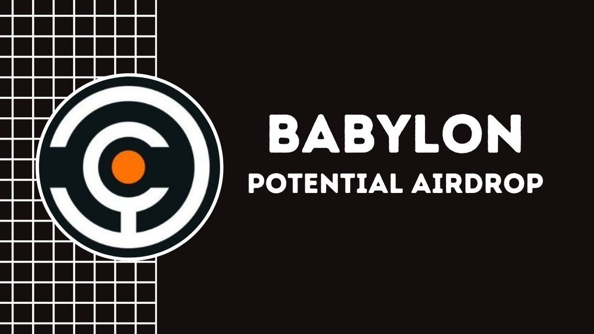Babylon Potential Airdrop🪂🪂 • Raised: $96M • Costs: 💯 FREE • Potential  Gain: $$$$ 💰 Follow The Step-By-Step Guide👇🧵